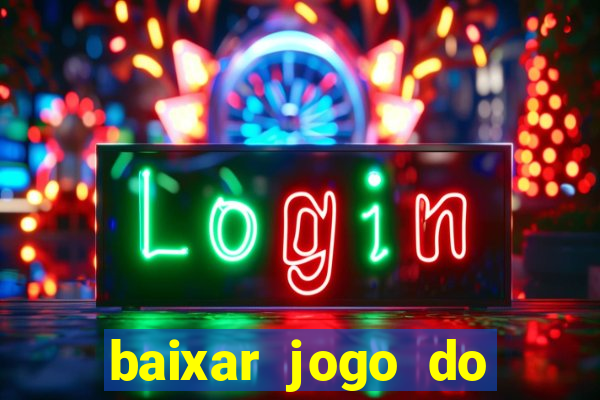 baixar jogo do tigrinho oficial